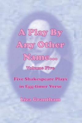 A Play By Any Other Name... Volume Five
