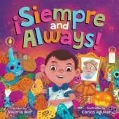�Siempre and Always!: A Children's Picture Book About Halloween and D�a de los Muertos Celebrating Tradition, Culture, and Family for Kids Ages 4-8