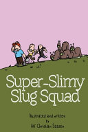 Super-Slimy Slug Squad
