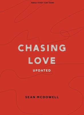Chasing Love Teen Bible Study Book