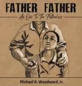 Father Father: An Ode To The Fatherless