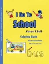 I Go to School Coloring Book: About Transportation With Trace The Letter Words