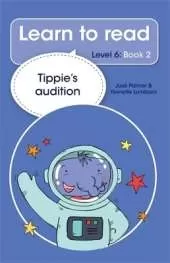 Learn to read (Level 6 Book 2): Tippie's audition