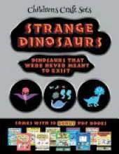 Childrens Craft Sets (Strange Dinosaurs - Cut and Paste): This book comes with a collection of downloadable PDF books that will help your child make an excellent start to his/her education. Books are designed to improve hand-eye coordination, develop fin