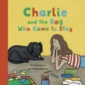 Charlie and the Dog Who Came to Stay: A Book About Depression