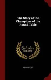 The Story of the Champions of the Round Table
