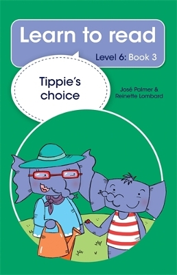 Learn to read (Level 6 Book 3): Tippie’s choice