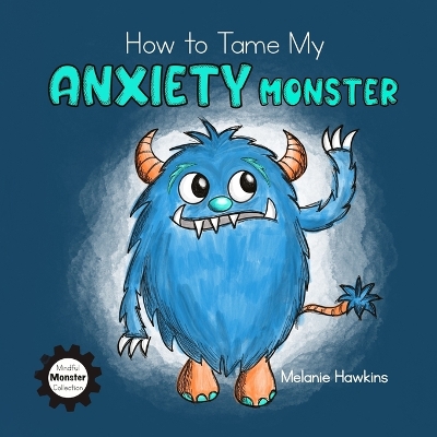 How to Tame My Anxiety Monster