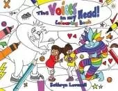 The Voices in my Head Colouring Book: A simple and unique approach to quiet the mean voice in your head and boost the kind voice in your heart when things go wrong. For kids and parents alike!