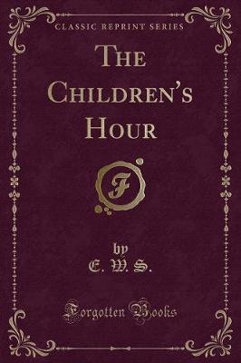 The Children's Hour (Classic Reprint)