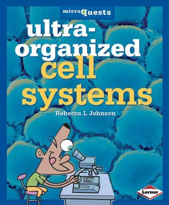 Ultra - Organized Cell Systems