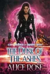 The Dusk Of The Ashes: Ex Cinere Book One