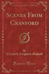 Scenes From Cranford (Classic Reprint)