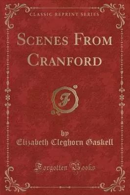 Scenes from Cranford (Classic Reprint)