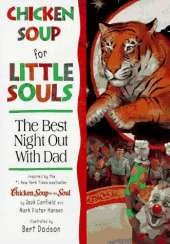 The Best Night Out with Dad: Chicken Soup for Little Souls
