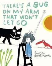 There's a Bug on My Arm that Won't Let Go