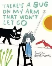 There's a Bug on My Arm that Won't Let Go