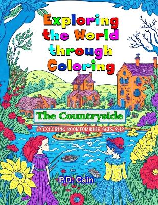 Exploring the World through Coloring: The Countryside, a coloring book for kids ages 8-12