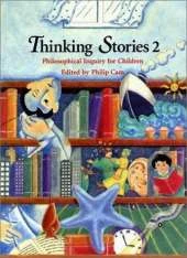 Thinking Stories 2: Philosophical Inquiry for Children