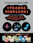 Construction Paper Crafts (Strange Dinosaurs - Cut and Paste): This book comes with a collection of downloadable PDF books that will help your child make an excellent start to his/her education. Books are designed to improve hand-eye coordination, develo