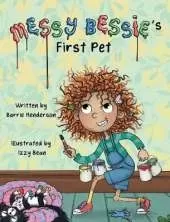 Messy Bessie's First Pet