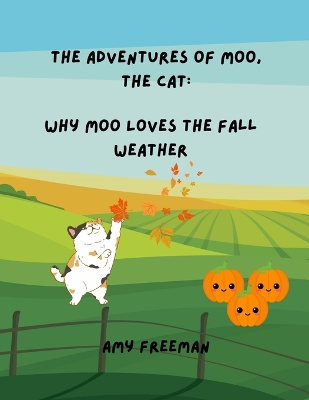 The Adventures of Moo, The Cat: Why Moo Loves The Fall Weather