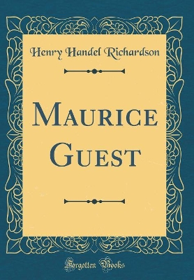 Maurice Guest (Classic Reprint)