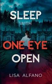 Sleep With One Eye Open: An Elite All-Girls Boarding School Thriller