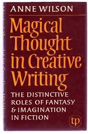 Magical Thought in Creative Writing: Distinctive Roles of Fantasy and Imagination in Fiction