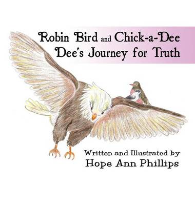 Robin Bird and Chick-A-Dee Dee's Journey for Truth