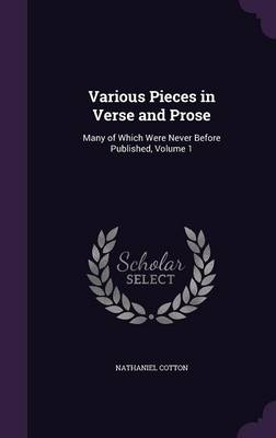 Various Pieces in Verse and Prose: Many of Which Were Never Before Published, Volume 1