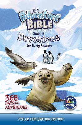 NIrV Adventure Bible Book of Devotions for Early Readers: Polar Exploration Edition: 365 Days of Adventure