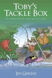 Toby's Tackle Box: The Adventures of Four Magical Lures