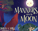 Manners from the Moon