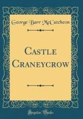 Castle Craneycrow (Classic Reprint)