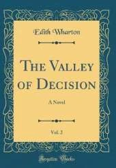 The Valley of Decision, Vol. 2: A Novel (Classic Reprint)