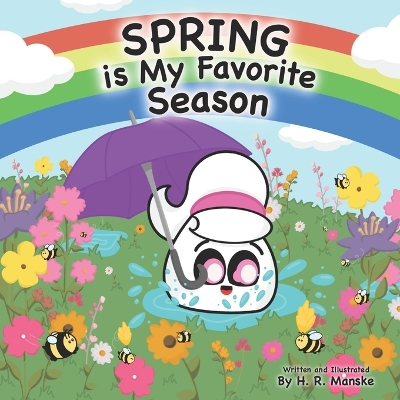 Spring is My Favorite Season: A Rhyming Picture Book Celebrating Spring for Kids