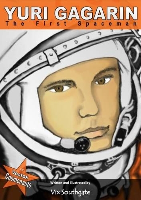Yuri Gagarin: The First Spaceman