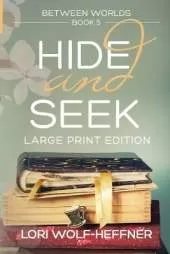 Between Worlds 5: Hide and Seek (large print)