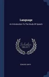 Language: An Introduction To The Study Of Speech