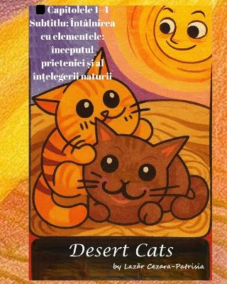 The Desert Cats: Meeting the Elements: The Beginning of Friendship and Understanding Nature