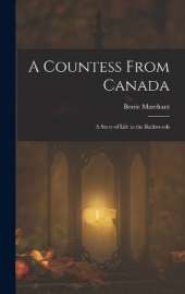 A Countess From Canada: A Story of Life in the Backwoods