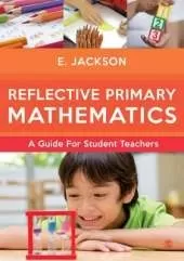 Reflective Primary Mathematics: A guide for student teachers