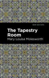 The Tapestry Room: A Child's Romance