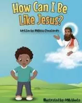How Can I Be Like Jesus?