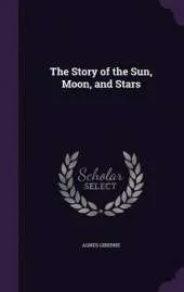 The Story of the Sun, Moon, and Stars