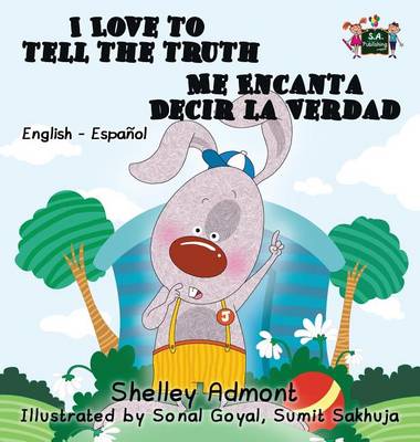 I Love to Tell the Truth Me Encanta Decir La Verdad: English Spanish Bilingual Edition