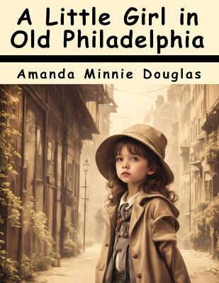 A Little Girl in Old Philadelphia