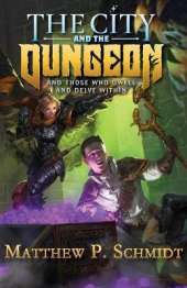 The City and the Dungeon: And Those Who Dwell and Delve Within