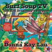 Surf Soup TV The Red Dragonfly’s Purpose: A Journey of Insight, Imagination, and Universal Connection